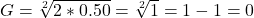 G=\sqrt[2]{2*0.50} = \sqrt[2]{1} = 1 - 1 = 0