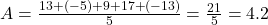 A=\frac{13+(-5)+9+17+(-13)}{5}=\frac{21}{5}=4.2