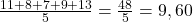 \frac{11+8+7+9+13}{5}=\frac{48}{5}=9,60