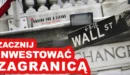 Jak zacząć inwestować na giełdzie za granicą i otworzyć konto brokerskie w USA?