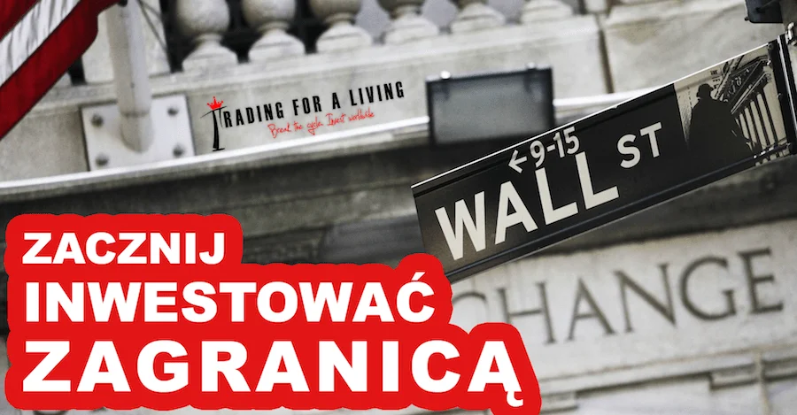 Jak zacząć inwestować na giełdzie za granicą i otworzyć konto brokerskie w USA?