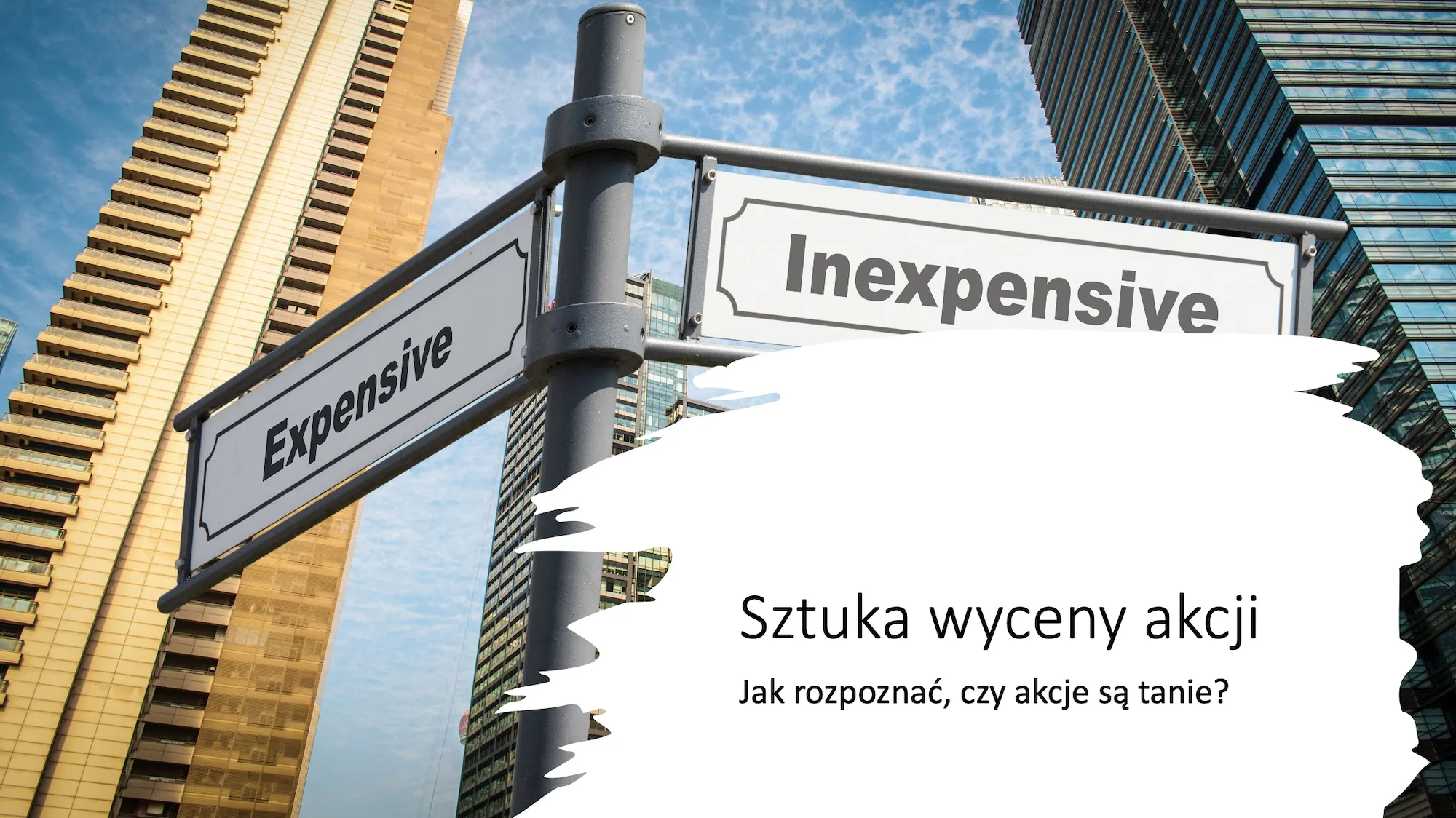 Jak znaleźć tanie akcje i odróżnić je od tych przewartościowanych?